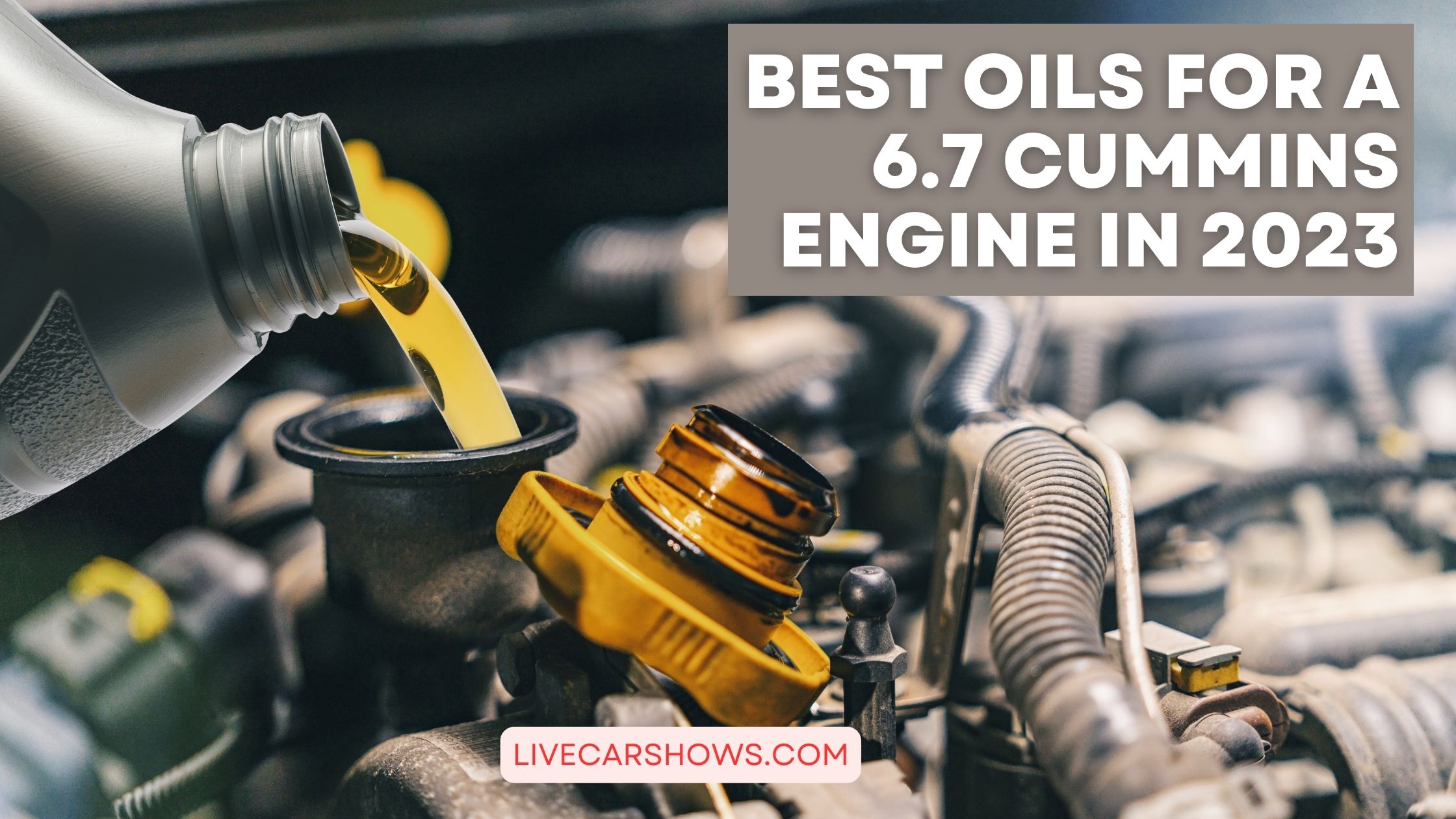 Best Oils for a 6.7 Cummins Engine in 2023